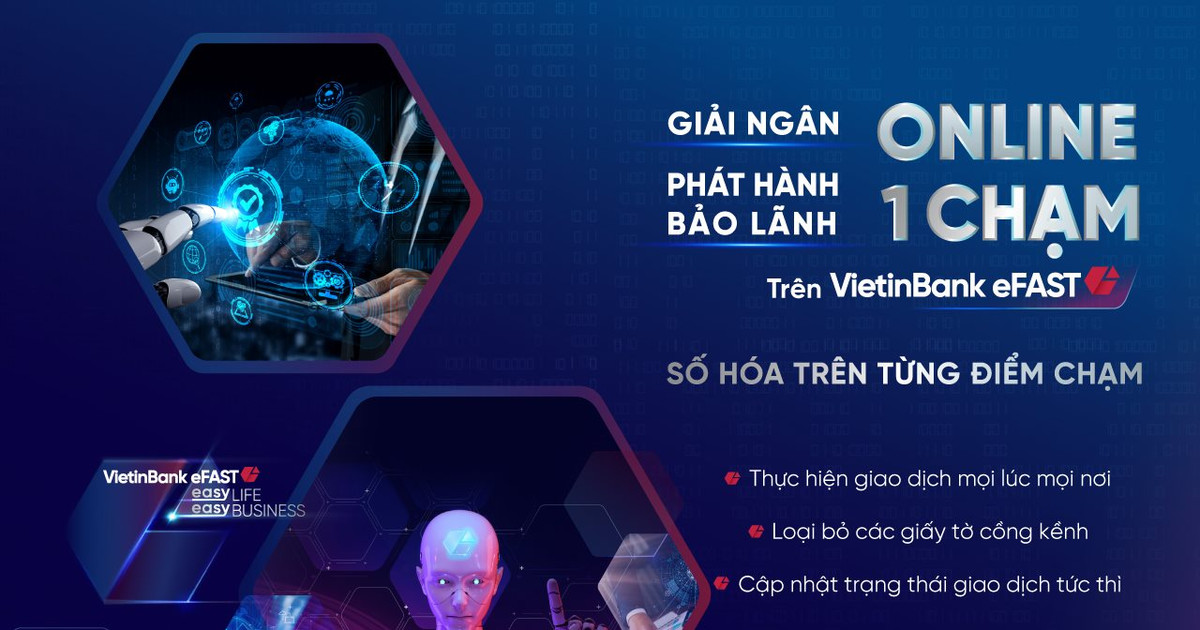 VietinBank triển khai giải ngân và phát hành bảo lãnh online “một chạm” trên VietinBank eFAST