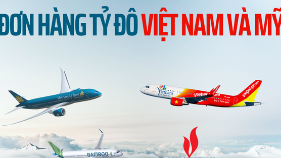 Nỗ lực thu hẹp thâm hụt thương mại Mỹ - Việt: Loạt đơn hàng tỷ đô của Vietnam Airlines, Vietjet, PV GAS