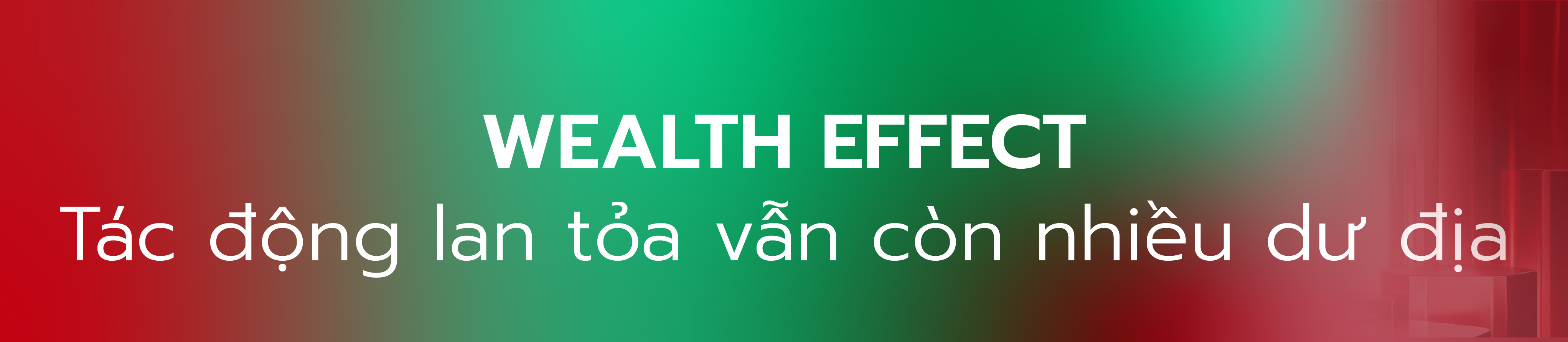 Wealth Effect và hành trình chuyên nghiệp hóa đầu tư cá nhân