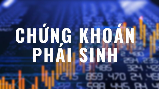 Chứng khoán phái sinh: Sân chơi đầy hấp dẫn, nhà đầu tư mới có nên tham gia?