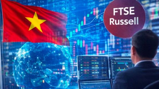Nâng hạng FTSE giúp Việt Nam thu hút sự quan tâm vượt kỳ vọng từ tổ chức quốc tế