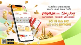 Bay càng nhiều, tích điểm đổi quà thỏa thích với Vietjet SkyJoy
