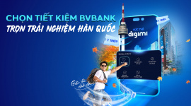Chọn gửi tiết kiệm tại BVBank, tích điểm đổi quà và trọn trải nghiệm du lịch Hàn Quốc
