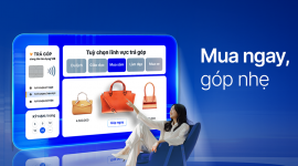 “Mua ngay, góp nhẹ” cùng VIB: 0 lãi, 0 phí và ưu đãi đến 40%