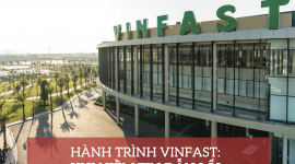 Hành trình VinFast:  Khi niềm tin dẫn lối