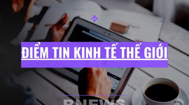 Điểm tin kinh tế thế giới nổi bật trong ngày 8/1/2026