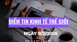 Điểm tin kinh tế thế giới nổi bật ngày 9/2/2026