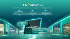 Quản lý bán hàng hiệu quả hơn với BIDV Direct Shop
