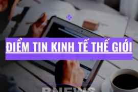 Điểm tin kinh tế thế giới nổi bật ngày 10/3/2026