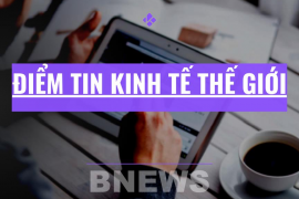 Điểm tin kinh tế thế giới nổi bật ngày 26/5/2026