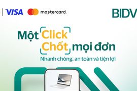 BIDV ra mắt Click to Pay cho chủ thẻ Visa và Mastercard, mang đến trải nghiệm thanh toán trực tuyến nhanh chóng, an toàn
