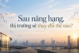 Sau nâng hạng, thị trường sẽ thay đổi thế nào?