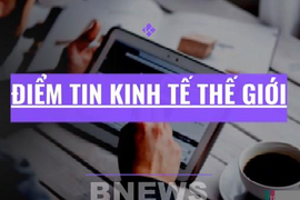 Điểm tin kinh tế thế giới nổi bật ngày 7/9/2026