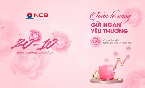 NCB tặng lãi suất cho khách hàng nữ nhân ngày 20/10