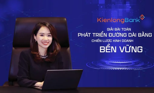KienlongBank giải bài toán phát triển đường dài bằng chiến lược kinh doanh bền vững