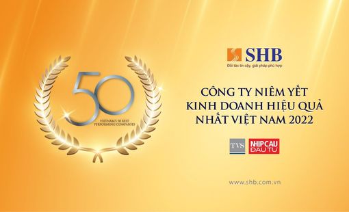 SHB nằm trong Top 50 công ty kinh doanh hiệu quả