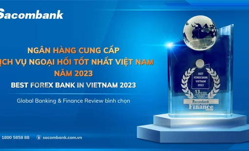 Sacombank cung cấp dịch vụ ngoại hối tốt nhất việt nam 3 năm liên tiếp