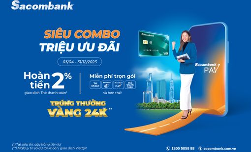 “Bùng nổ” hoàn tiền, trúng vàng khi chi tiêu qua thẻ thanh toán Sacombank