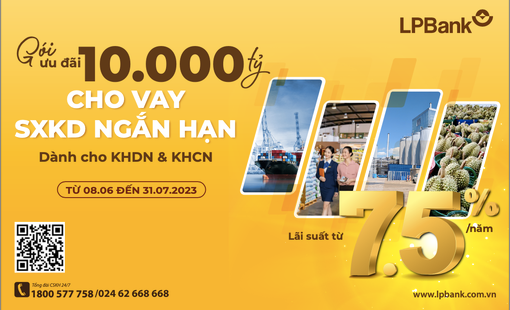 LPBank nâng gói ưu đãi cho vay sản xuất kinh doanh lên tới 10.000 tỷ với lãi suất chỉ từ 7,5%/năm