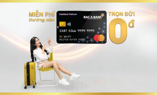 BAC A BANK miễn nhiều loại phí dành cho chủ thẻ tín dụng quốc tế