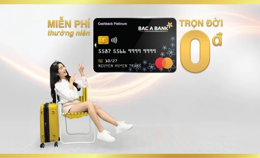 BAC A BANK miễn nhiều loại phí dành cho chủ thẻ tín dụng quốc tế