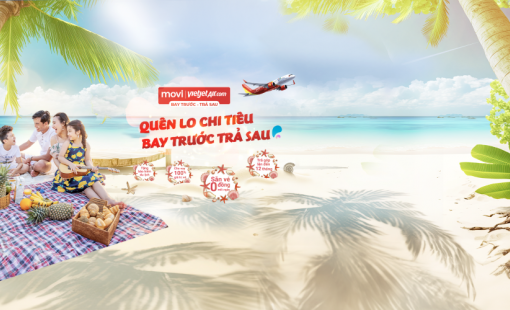 Quên lo chi tiêu, “Bay trước - Trả sau” cùng Vietjet