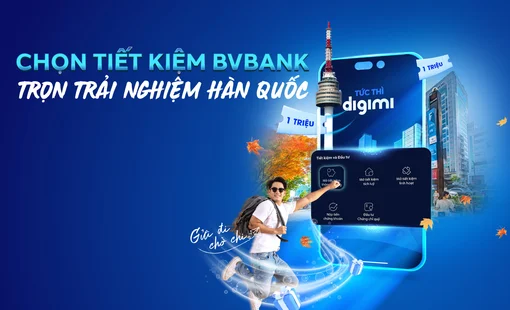 Chọn gửi tiết kiệm tại BVBank, tích điểm đổi quà và trọn trải nghiệm du lịch Hàn Quốc