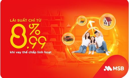 MSB tiếp tục giảm lãi suất cho khách hàng vay thế chấp trung, dài hạn