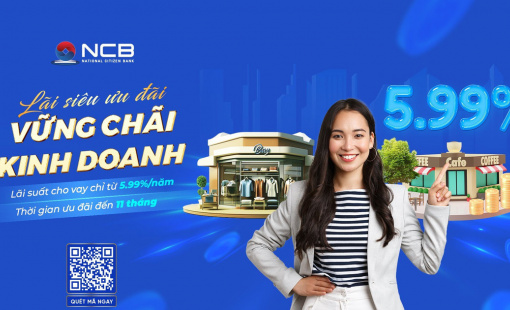 Hiện thực hóa ước mơ an cư với gói vay siêu ưu đãi từ Ngân hàng NCB