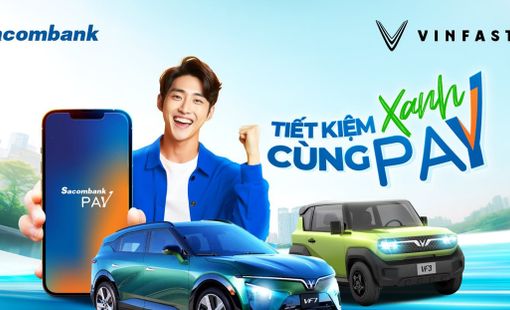 Tiết kiệm xanh - Đón xe sang VinFast cùng Sacombank pay