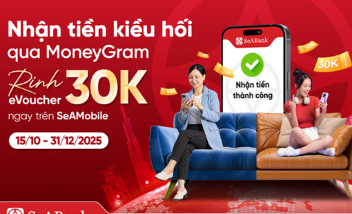 SeABank đồng hành cùng MoneyGram thúc đẩy dòng kiều hối về Việt Nam