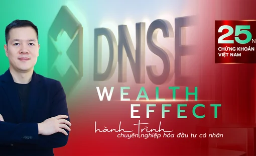 25 năm chứng khoán Việt Nam: Wealth Effect và hành trình chuyên nghiệp hóa đầu tư cá nhân