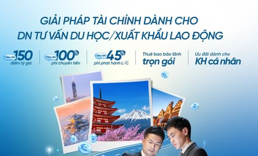 VietinBank triển khai Gói giải pháp tài chính toàn diện cho doanh nghiệp tư vấn du học, doanh nghiệp xuất khẩu lao động và hệ sinh thái