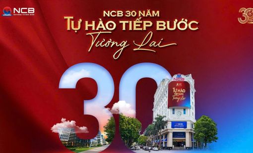 Hai dấu ấn đặc biệt của Ngân hàng NCB trong tháng 9