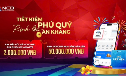 Gửi tiền tại ngân hàng NCB: An tâm sinh lời, đón lộc đầu xuân