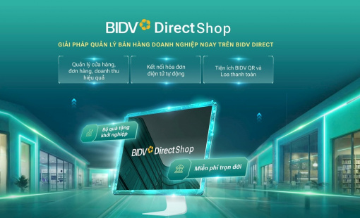 Quản lý bán hàng hiệu quả hơn với BIDV Direct Shop