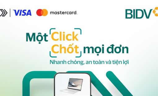 BIDV ra mắt Click to Pay cho chủ thẻ Visa và Mastercard, mang đến trải nghiệm thanh toán trực tuyến nhanh chóng, an toàn