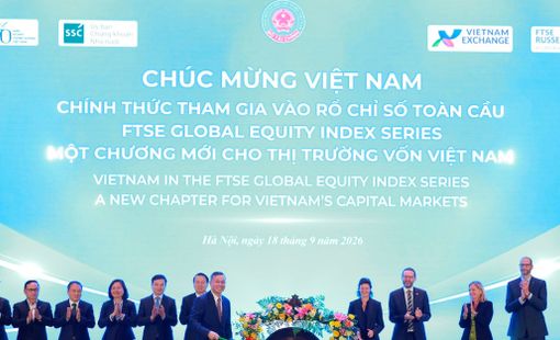 Việt Nam chính thức tham gia rổ chỉ số toàn cầu của FTSE Russell