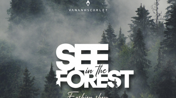 See in the Forest: Show thời trang giao hoà giữa nghệ thuật và thiên nhiên