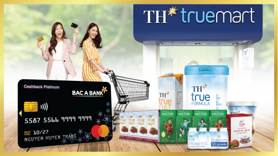 Chủ thẻ tín dụng BAC A BANK nhận ưu đãi đặc quyền tại TH Truemart