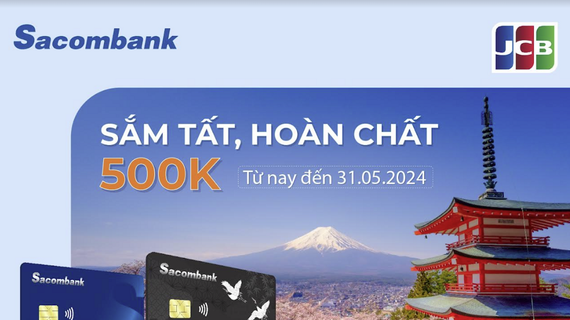Hoàn 500.000 đồng khi giao dịch trực tuyến với thẻ tín dụng Sacombank JCB