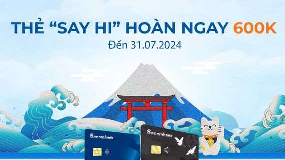 Mở thẻ tín dụng Sacombank JCB và thanh toán để được hoàn 600.000 đồng