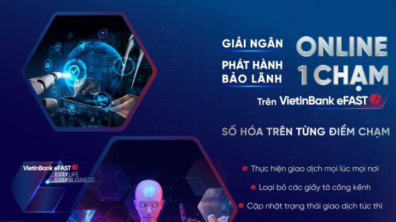 VietinBank triển khai giải ngân và phát hành bảo lãnh online “một chạm” trên VietinBank eFAST