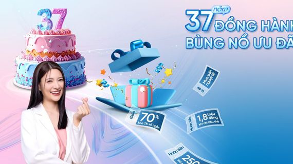37 năm đồng hành - bùng nổ ưu đãi cùng VietinBank