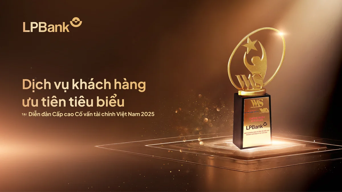 LPBank nhận giải Dịch vụ khách hàng ưu tiên tiêu biểu tại Diễn đàn Cấp cao Cố vấn tài chính Việt Nam 2025.